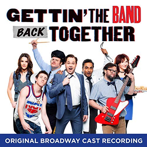Gettin’ The Band Back Together Original Broadway Cast Recording