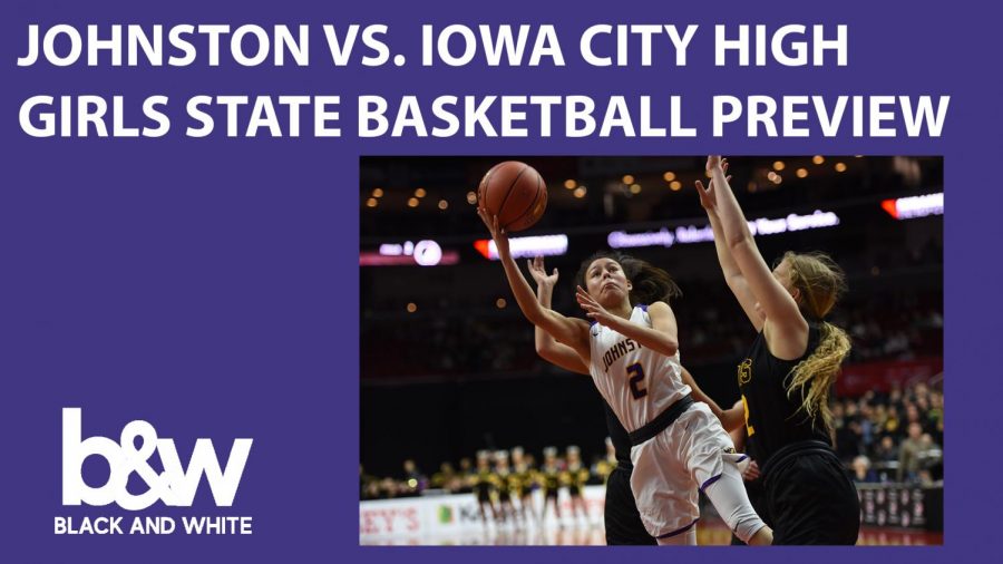 Johnston vs. Iowa City High Girls State Basketball Preview